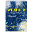 Weather An Illustrated History From Cloud Atlases to Climate Change Andrew Revkin Sterling Publishing