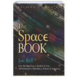The Space Book Revised and Updated Jim Bell Sterling Publishing