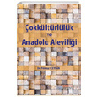 Çokkültürlülük ve Anadolu Aleviliği Yılmaz Ceylan Astana Yayınları