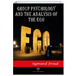 Group Psychology and The Analysis of The Ego Sigmund Freud Platanus Publishing