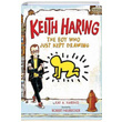 Keith Haring The Boy Who Just Kept Drawing Kay Haring Penguin Books