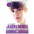 Justin Bieber Sonsuzluğa Doğru İlk Adım Justin Bieber Pegasus Yayınları