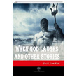 When God Laughs and Other Stories Jack London Platanus Publishing