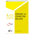 5.Ankara Uluslararası Eğitimde Yaratıcı Drama Semineri Drama ve Öğretim Bilgisi Pegem Akademi Yayınları