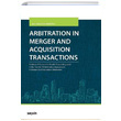 Arbitration in Merger and Acquisition Transactions Sekin Yaynevi