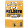 2021 TYT Felsefe Tamamı Video Çözümlü 40 Deneme Sınavı Benim Hocam Yayınları