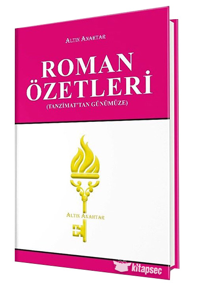 Tanzimattan Günümüze Roman Özetleri Altın Anahtar Yayınları