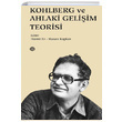 Kohlberg ve Ahlaki Geliim Teorisi Mahya Yaynlar