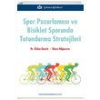 Spor Pazarlamas ve Bisiklet Sporunda Tutundurma Stratejileri Trkmen Kitabevi