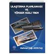 Ulaştırma Planlaması ve Yüksek Hızlı Tren Platanus Publishing
