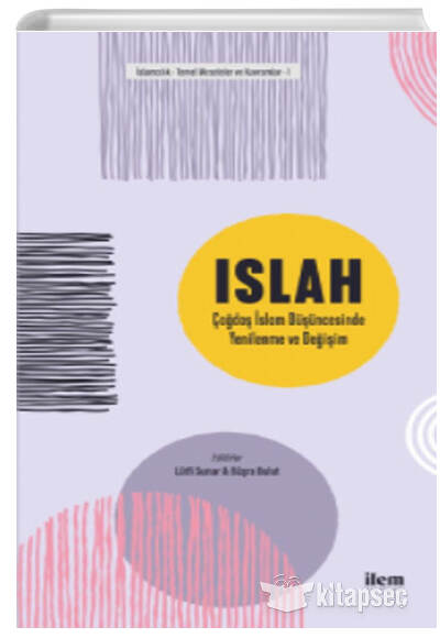 Islah Çağdaş İslam Düşüncesinde Yenilenme ve Değişim İlem Yayınları PE9169