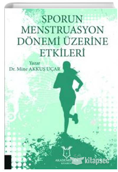 Sporun Menstruasyon Dönemi Üzerine Etkileri Akademisyen Kitabevi