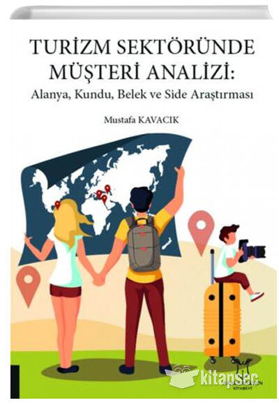 Turizm Sektöründe Müşteri Analizi Alanya Kundu Belek ve Side Araştırması Akademisyen Kitabevi