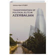 Transformation Of Political Elite in Azerbaijan izgi Kitabevi Yaynlar