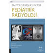 Pediatrik Radyoloji Radyoloji Baucu Serisi Akademisyen Kitabevi
