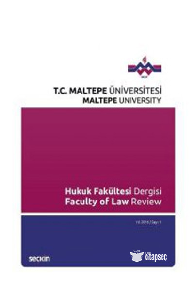 Maltepe Üniversitesi Hukuk Fakültesi Dergisi Sayı:1 2016 Seçkin Yayınevi
