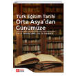 Türk Eğitim Tarihi Orta Asyadan Günümüze Pegem Yayınları