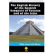 The English History of the Spanish Conquest of Yucatan and of the Itzas Duvar Kitabevi