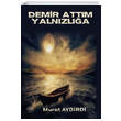 Demir Attm Yalnzla Platanus Publishing