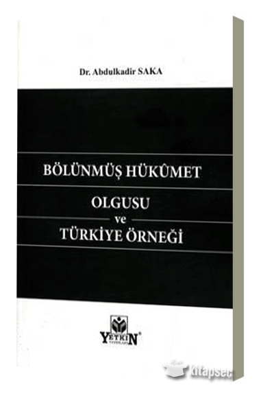Bölünmüş Hükümet Olgusu ve Türkiye Örneği Yetkin Yayınları Bölünmüş Hükümet Olgusu ve Türkiye Örneği Yetkin Yayınları