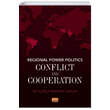 Regional Power Politics Conflict and Cooperation Nobel Bilimsel Eserler