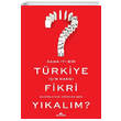 Daha yi Bir Trkiye in Hangi Fikri Ykalm Kronik Kitap