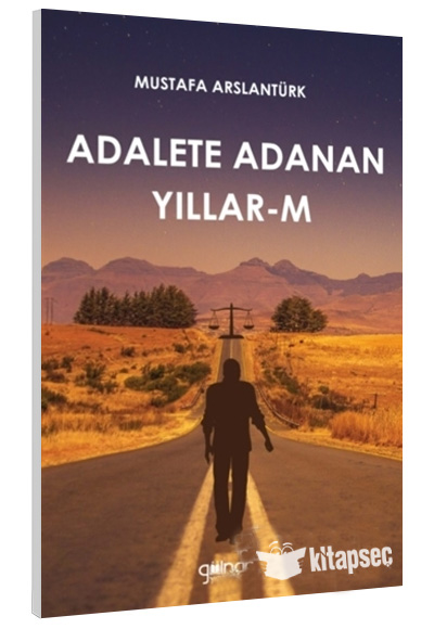 Adalete Adanan Yıllar-m Mustafa Arslantürk Gülnar Yayınları