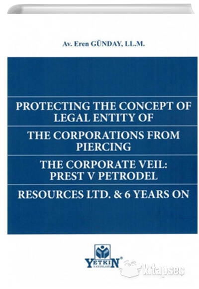 2021 Protectıng The Concept Of Legal Entıty Of The Corportıons From Pıercıng The Corporate Veıl Yetkin Yayınları