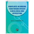 Mindfullness An Emerging Trend Towards Efficient Clinical Social Work Interventions Gazi Kitabevi
