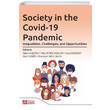 Society in the Covid-19 Pandemic Inequalities Challenges and Opportunities Pegem Akademi Yayınları