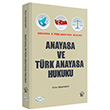 Anayasa ve Türk Anayasa Hukuku 6.Baskı Monopol Yayınları