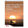 İslam Filozoflarının Ahlak ve Eğitim Anlayışı Pegem Akademi Yayıncılık