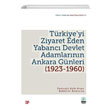 Trkiyeyi Ziyaret Eden Yabanc Devlet Adamlarnn Ankara Gnleri (1923-1960) Ko niversitesi Yaynlar