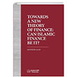 Towards A New Theory Of  Finance Can Islamic Finance Be It Monzer Kahf Z Yaynlar (stanbul Zaim niversitesi)