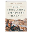 Eski Türklerde Gündelik Hayat Erhan Aydın Kronik Kitap