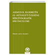 Ahmed B. Hanbelin El Msnedi zerine Bibliyografik Bir nceleme mer Faruk Maden Marmara niversitesi lahiyat Fakltesi Vakf