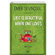 Life is Beautiful When One Loves Ömer Sevinçgül Carpe Diem Kitap