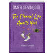 The Eternal Life Awaits You Ömer Sevinçgül Carpe Diem Kitap