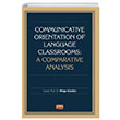 Communicative Orientation Of Language Classrooms A Comparative Analysis Nobel Bilimsel Eserler