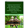 A General Assessment on Old Age Insurances of the European Union Developed West and Eastern Developing Countries Ekin Yaynevi