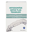 Ortodontide Şeffaf Plak Teknikleri Güneş Tıp
