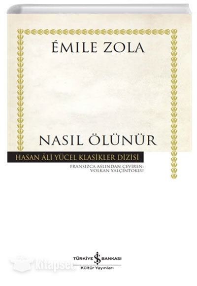 Nasıl Ölünür Emile Zola İş Bankası Kültür Yayınları