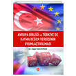 Avrupa Birliği ve Türkiyede Katma Değer Vergisinin Uyumlaştırılması Özgür Kızıltoprak Ekin Yayınevi