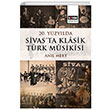 20. Yzylda Sivasta Klasik Trk Musikisi Anl Mert Eitim Yaynevi
