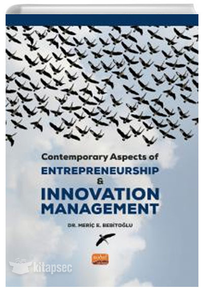 Contemporary Aspects of Entrepreneurship Innovation Management Meriç E. Bebitoğlu Nobel Bilimsel Eserler