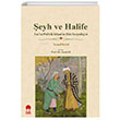 Şeyh ve Halife Fasta Politik İslamın Din Sosyolojisi Yusuf Belal Emin Yayınları