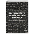 Matematikte Klasik Matris Gruplar Fatma Bulut Gece Kitapl