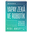 Yapay Zeka ve Robotik (Ciltli) Peter J. Bentley Kronik Kitap