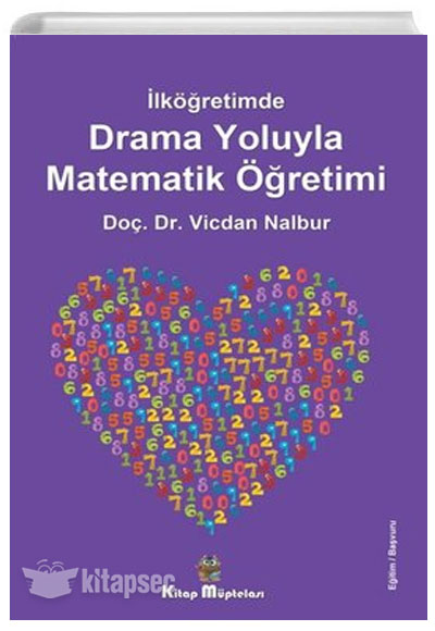 İlköğretimde Drama Oyunlarıyla Matematik Öğretimi Vicdan Nalbur Kitap Müptelası Yayınları