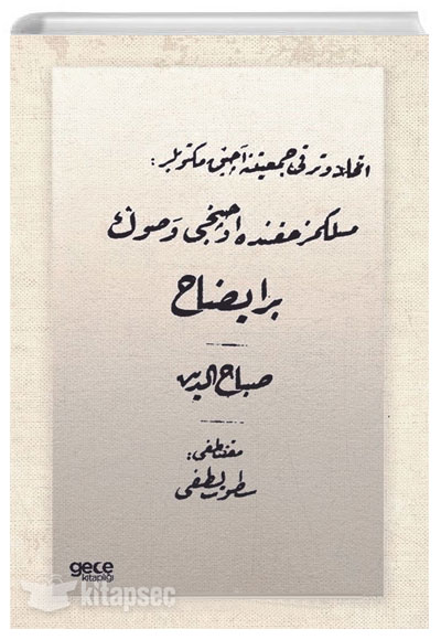 İttihat ve Terakkiye Açık Mektuplar (Osmanlıca) Prens Sabahattin Gece Kitaplığı